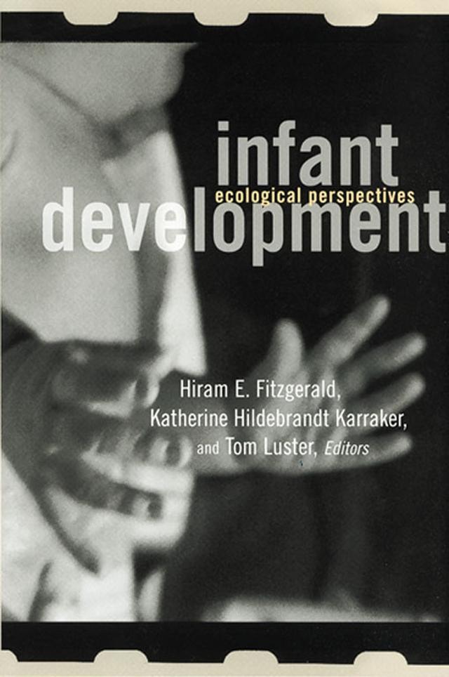 Infant Development by Hiram E. Fitzgerald, Katherine Karraker, Tom Luster