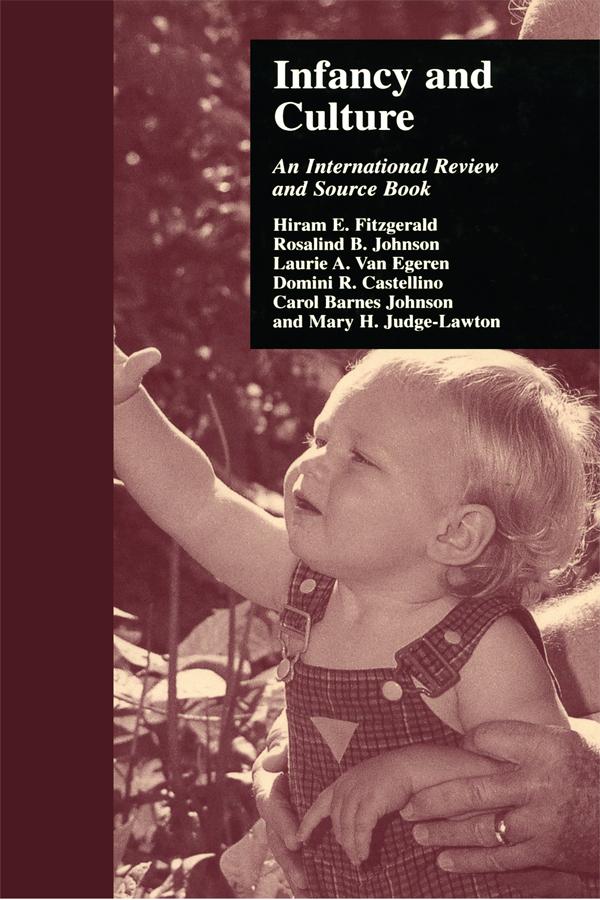 Infancy and Culture by Carol Barnes Johnson, Domini R. Castellino, Hiram E. Fitzgerald, Laurie A. Van Egeren, Mary Judge-Lawton, Rosalind B. Johnson
