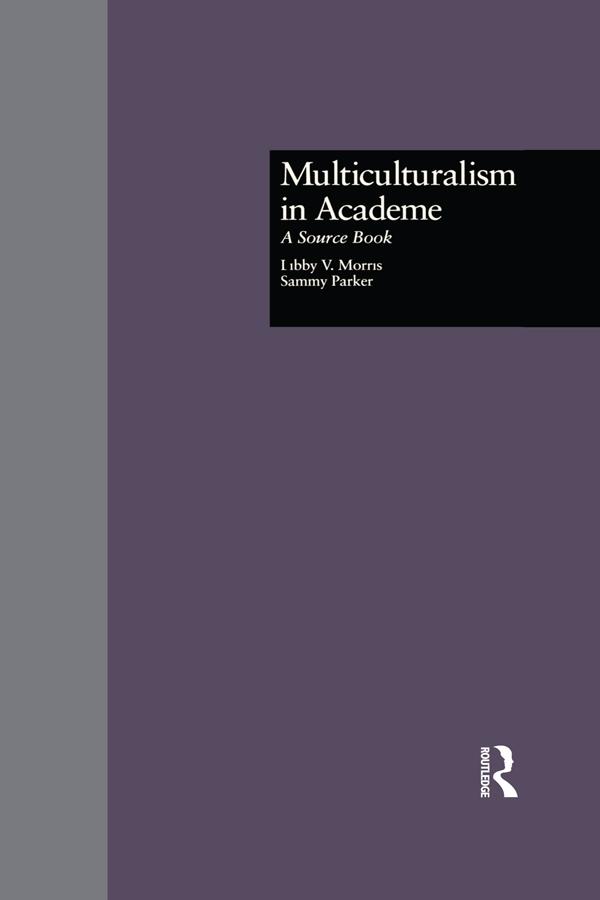 Multiculturalism in Academe by Libby V. Morris, Sammy Parker