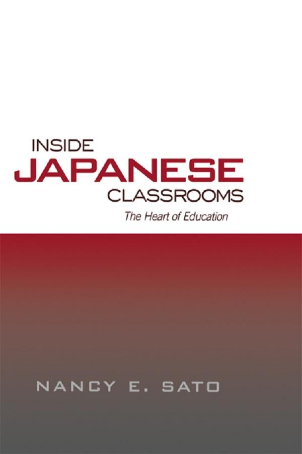 Inside Japanese Classrooms by Nancy Sato