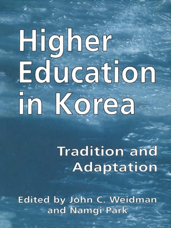 Higher Education in Korea by John Weidman, Namgi Park