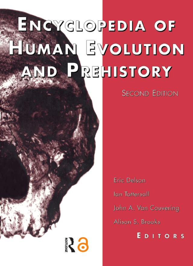 Encyclopedia of Human Evolution and Prehistory by Alison S. Brooks, Eric Delson, Ian Tattersall, John Van Couvering