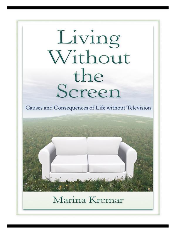 Living Without the Screen by Marina Krcmar