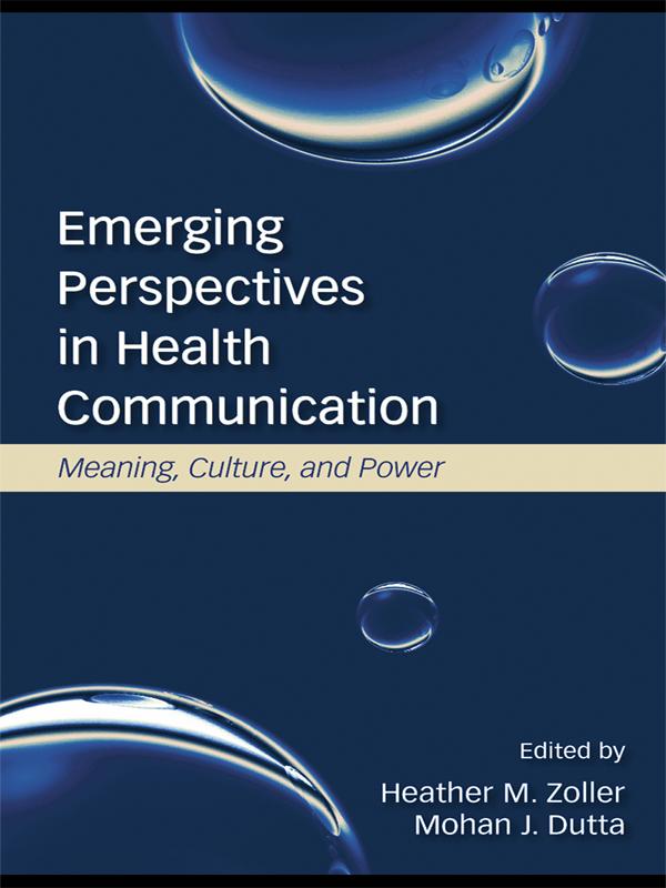 Emerging Perspectives in Health Communication by Heather Zoller, Mohan J. Dutta