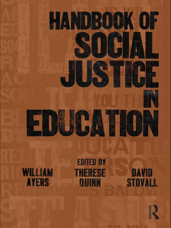 Handbook of Social Justice in Education by David Stovall, Therese M. Quinn, William Ayers