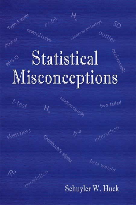Statistical Misconceptions by Schuyler W. Huck