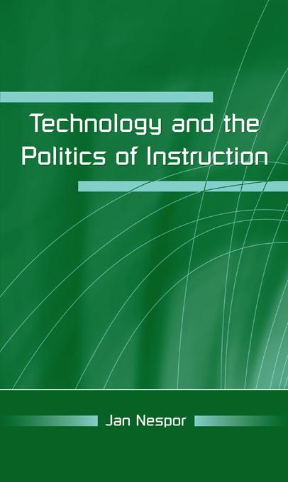 Technology and the Politics of Instruction by Jan Nespor