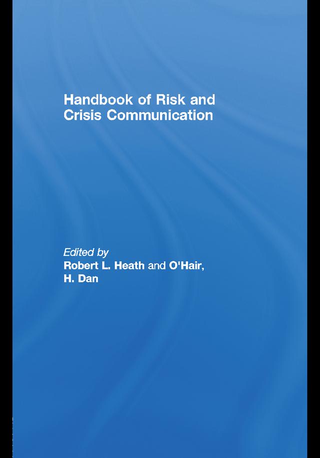 Handbook of Risk and Crisis Communication by H. Dan O'Hair, Robert L. Heath