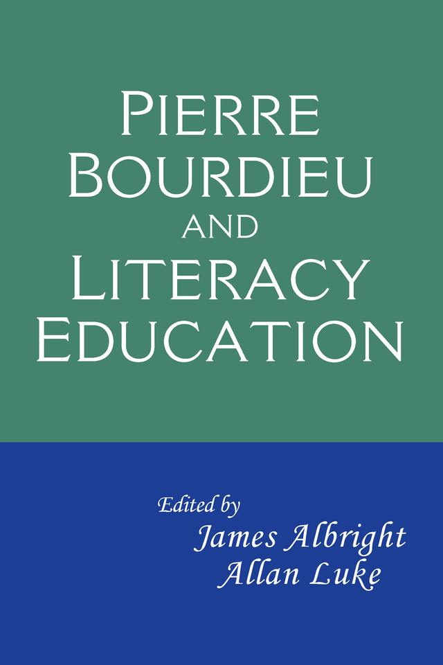 Pierre Bourdieu and Literacy Education by Allan Luke, James Albright