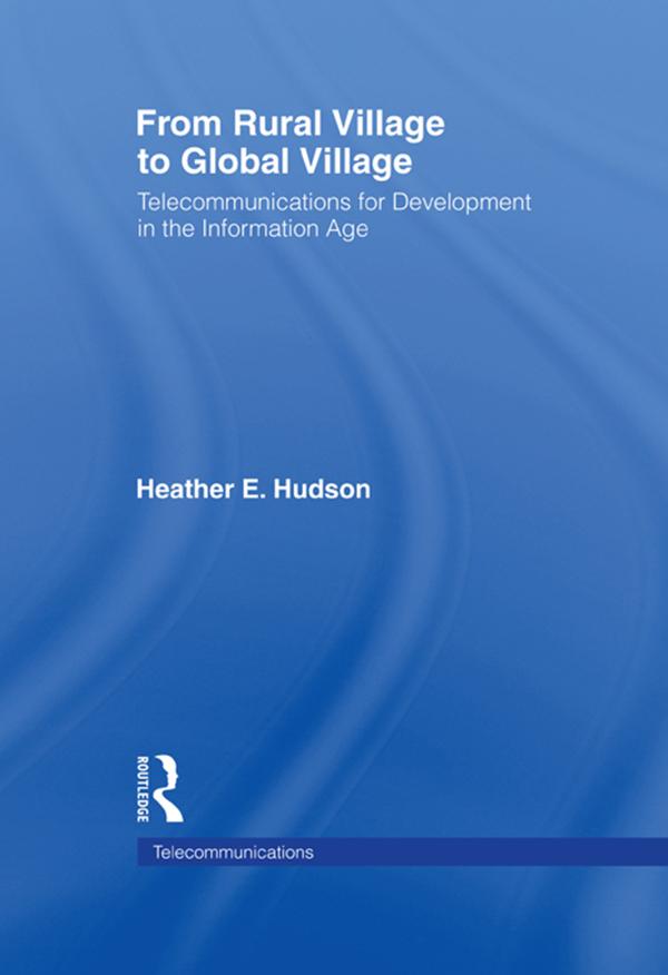 From Rural Village to Global Village by Heather E. Hudson