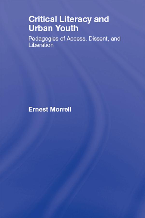 Critical Literacy and Urban Youth by Ernest Morrell