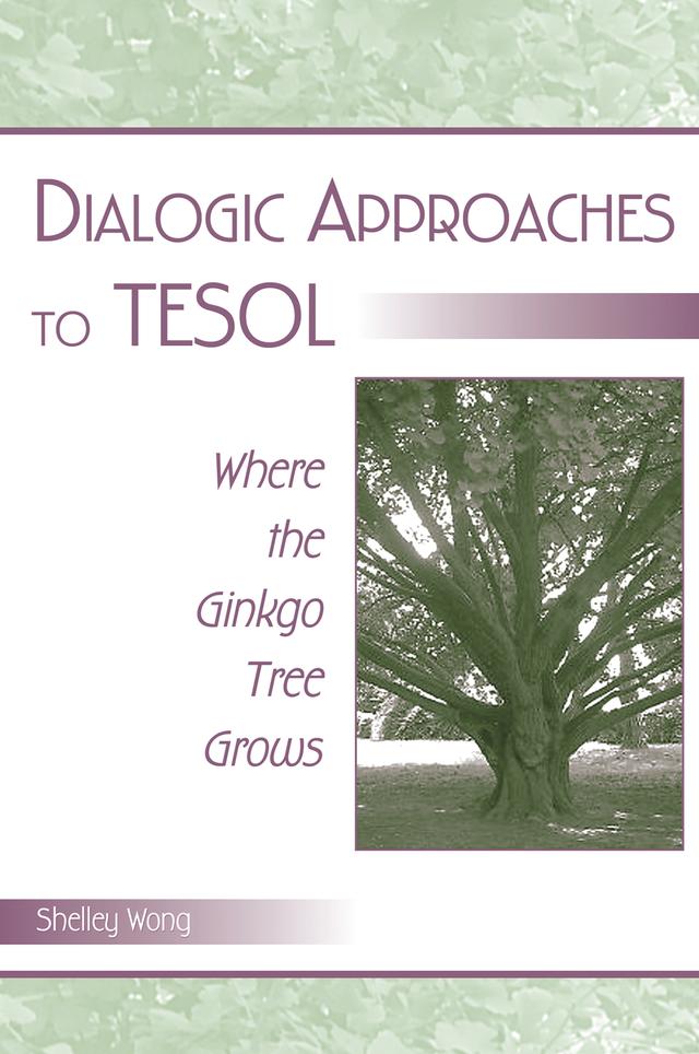 Dialogic Approaches to TESOL by Shelley Wong