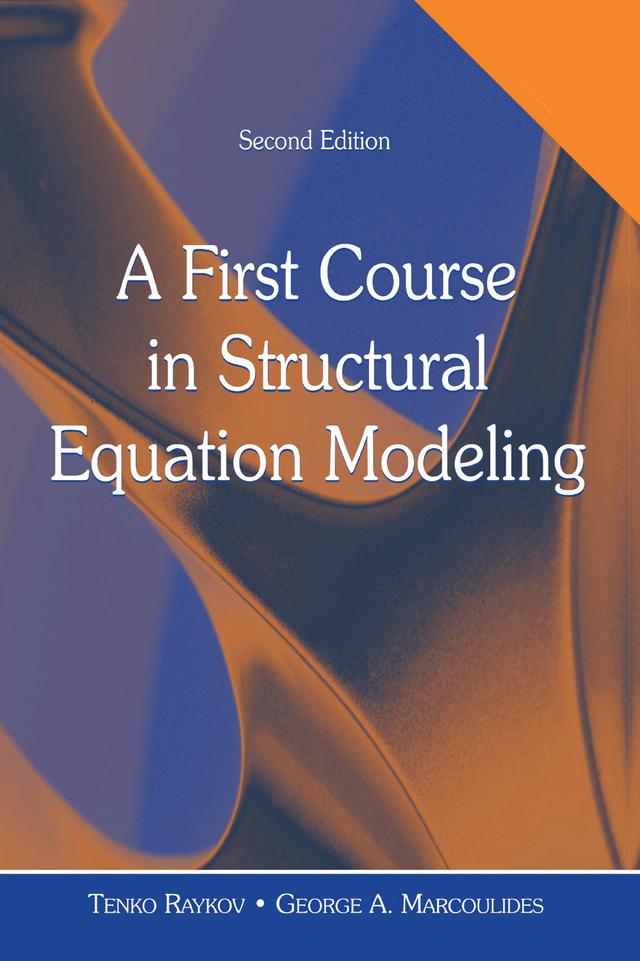 A First Course in Structural Equation Modeling by George A. Marcoulides, Tenko Raykov