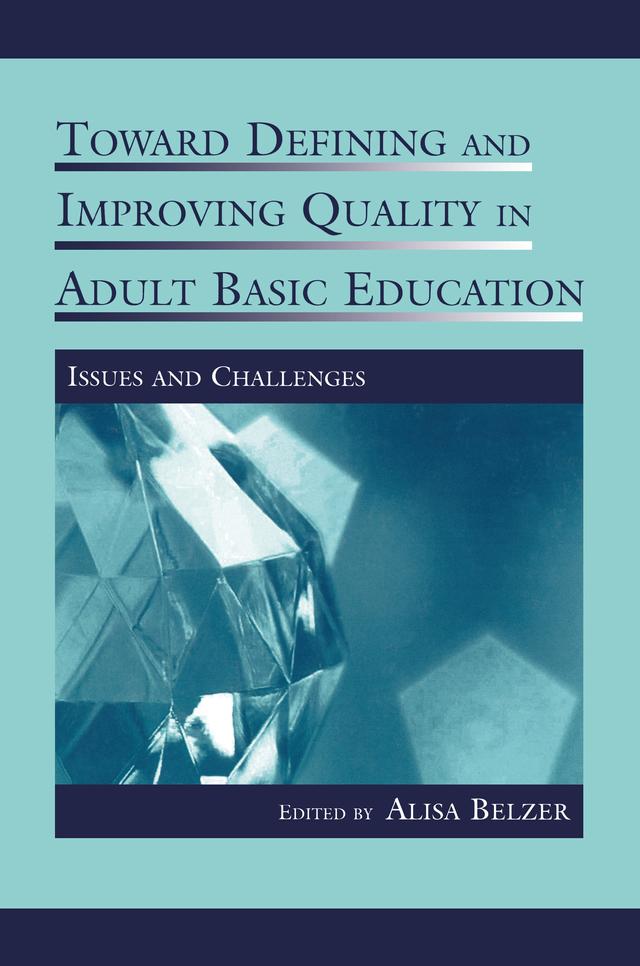 Toward Defining and Improving Quality in Adult Basic Education by Alisa Belzer