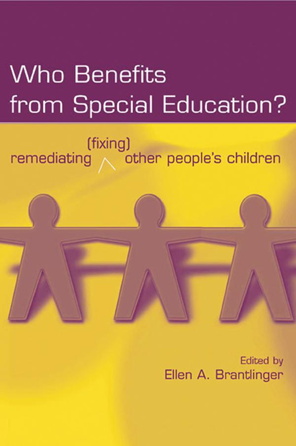 Who Benefits From Special Education? by Ellen A. Brantlinger