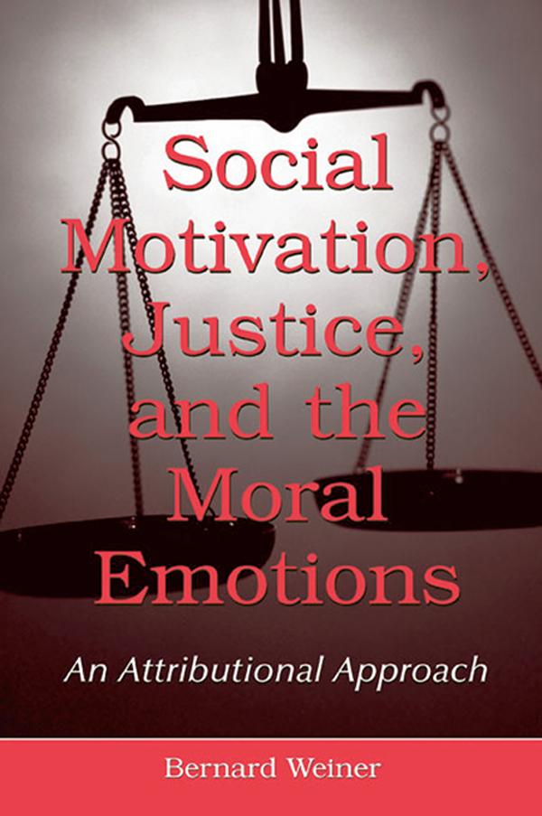 Social Motivation, Justice, and the Moral Emotions by Bernard Weiner