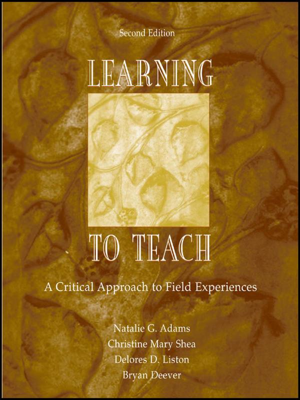Learning to Teach by Bryan Deever, Christine Mary Shea, Delores D. Liston, Natalie G. Adams