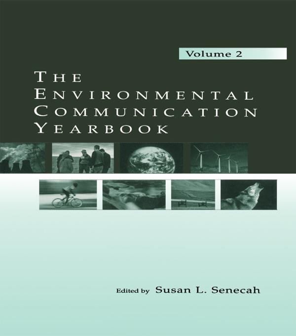 The Environmental Communication Yearbook by Susan L. Senecah