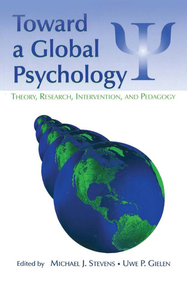 Toward a Global Psychology by Michael J. Stevens, Uwe P. Gielen