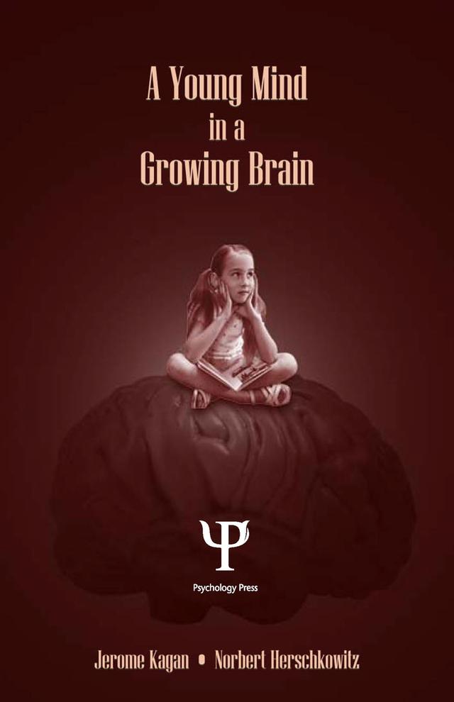 A Young Mind in a Growing Brain by Jerome Kagan, Norbert Herschkowitz