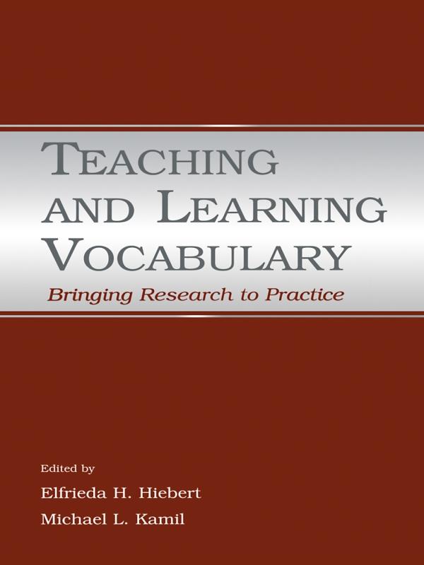 Teaching and Learning Vocabulary by Elfrieda H. Hiebert, Michael L. Kamil