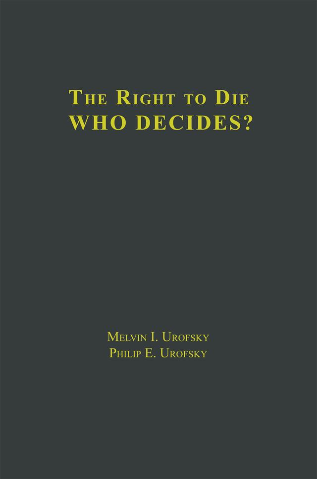 The Right to Die by Melvin I. Urofsky, Philip E. Urofsky