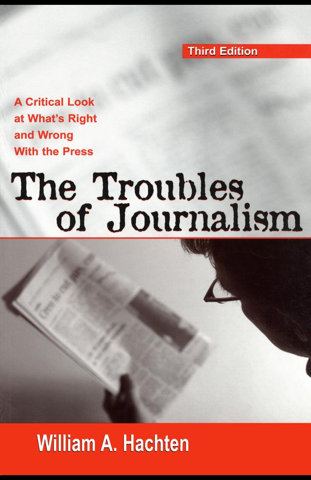 The Troubles of Journalism by William A. Hachten