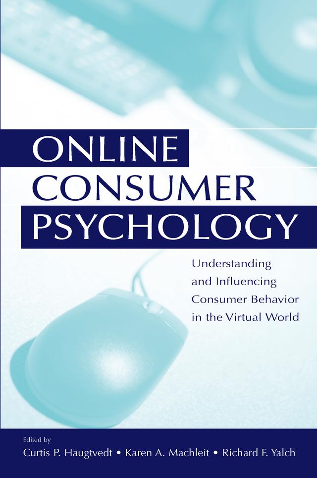 Online Consumer Psychology by Curtis P. Haugtvedt, Karen A. Machleit, Richard Yalch