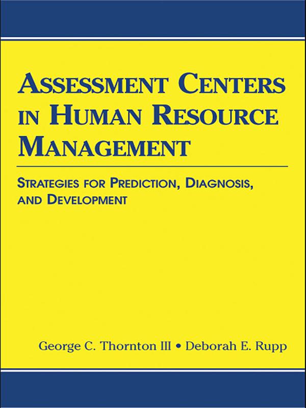 Assessment Centers in Human Resource Management by Deborah E. Rupp, George C. Thornton III