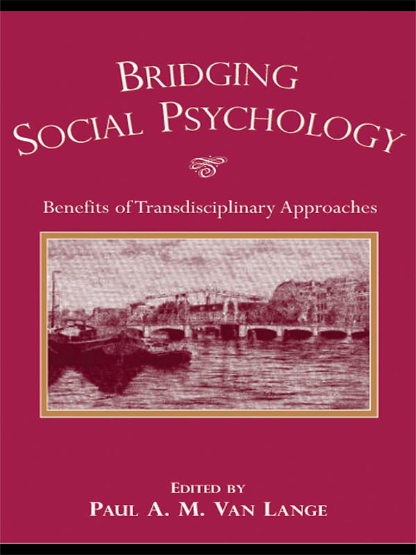 Bridging Social Psychology by Paul A.M. Van Lange