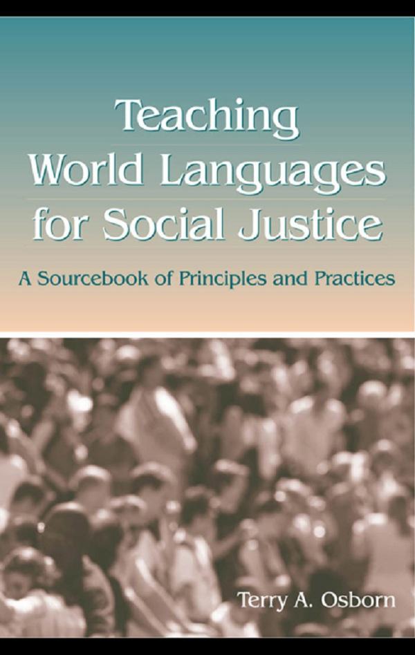 Teaching World Languages for Social Justice by Terry A. Osborn