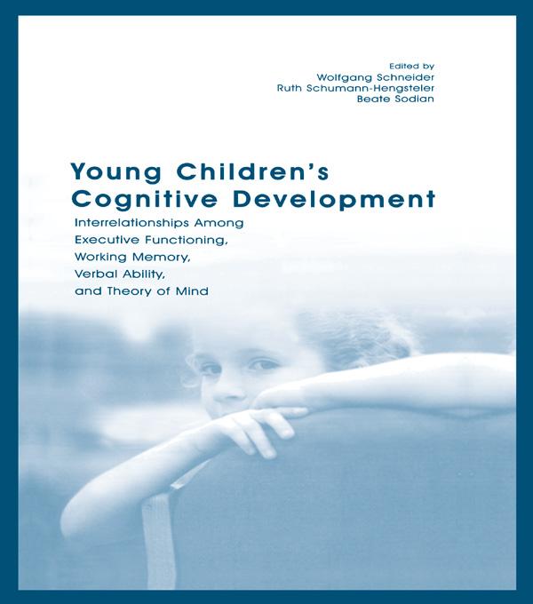 Young Children's Cognitive Development by Beate Sodian, Ruth Schumann-Hengsteler, Wolfgang Schneider
