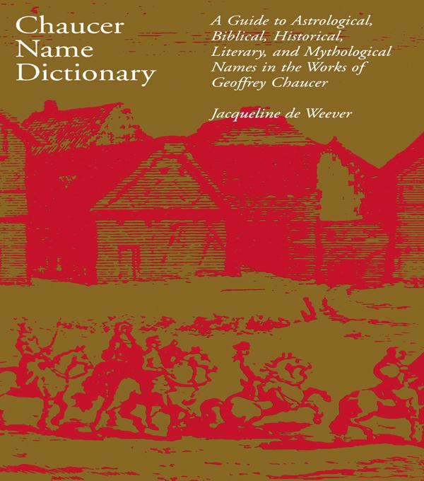Chaucer Name Dictionary by Jacqueline de Weever