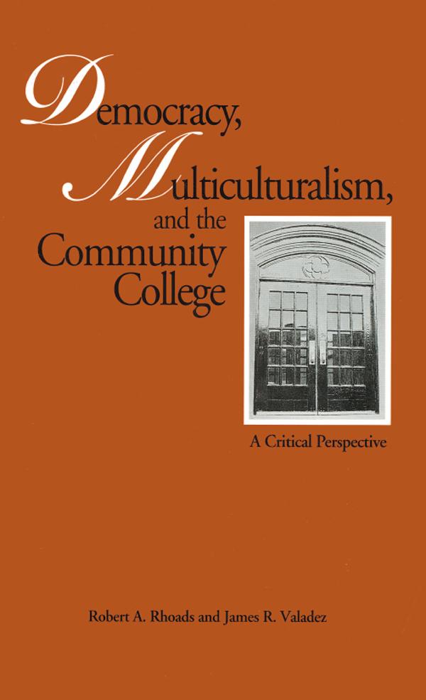 Democracy, Multiculturalism, and the Community College