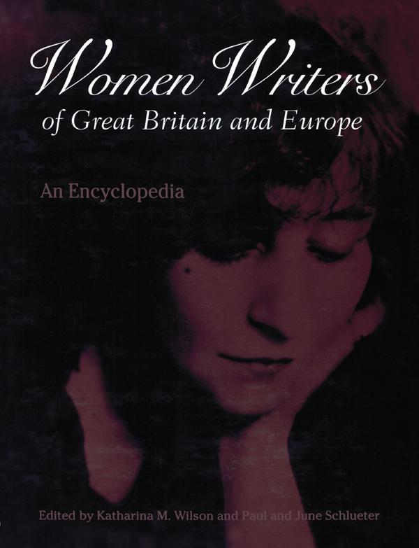 Women Writers of Great Britain and Europe by June Schlueter, Katharina M. Wilson, Paul Schlueter