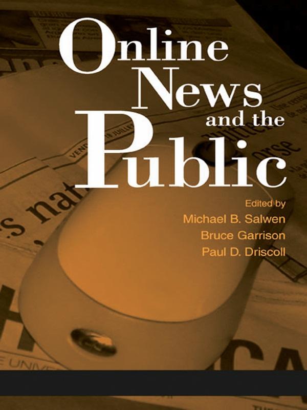 Online News and the Public by Bruce Garrison, Michael B. Salwen, Paul D. Driscoll