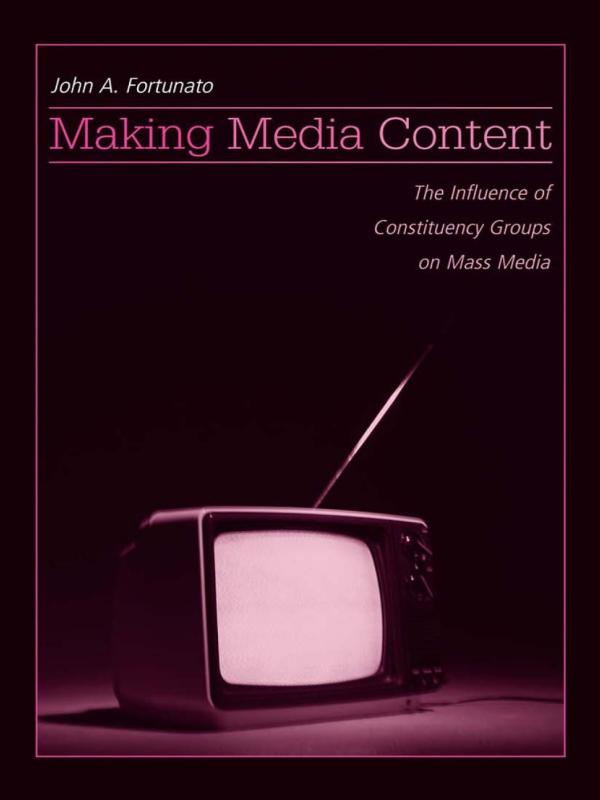 Making Media Content by John A. Fortunato