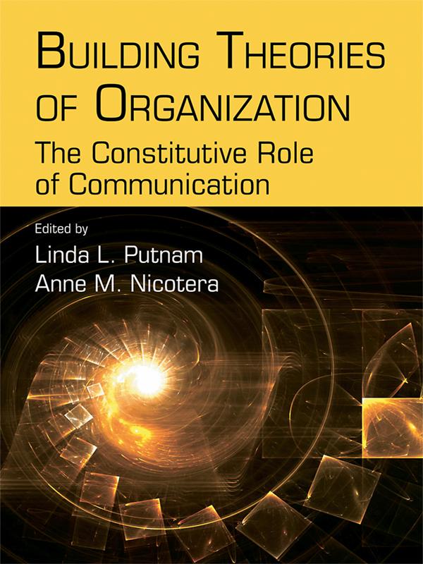 Building Theories of Organization by Anne M. Nicotera, Linda L. Putnam
