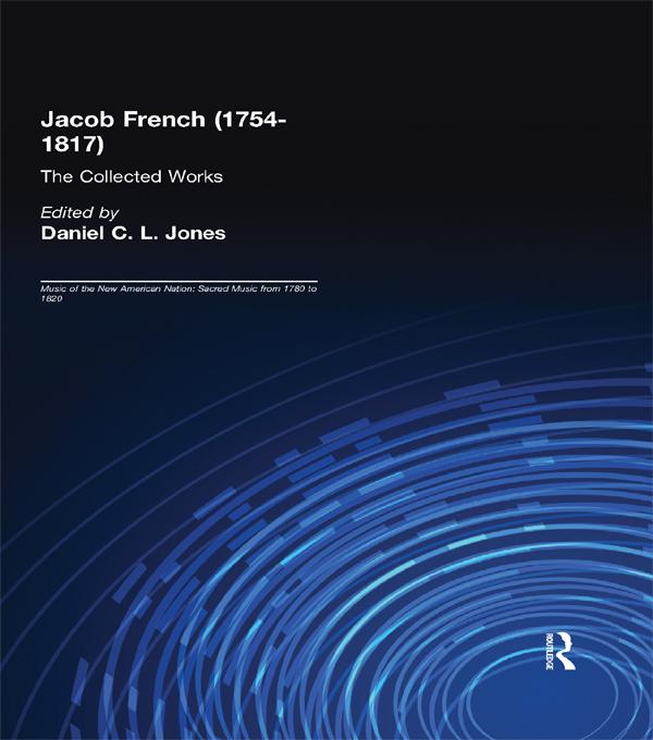 Jacob French (1754-1817): The Collected Works by Daniel C. Jones, Daniel C.L. Jones