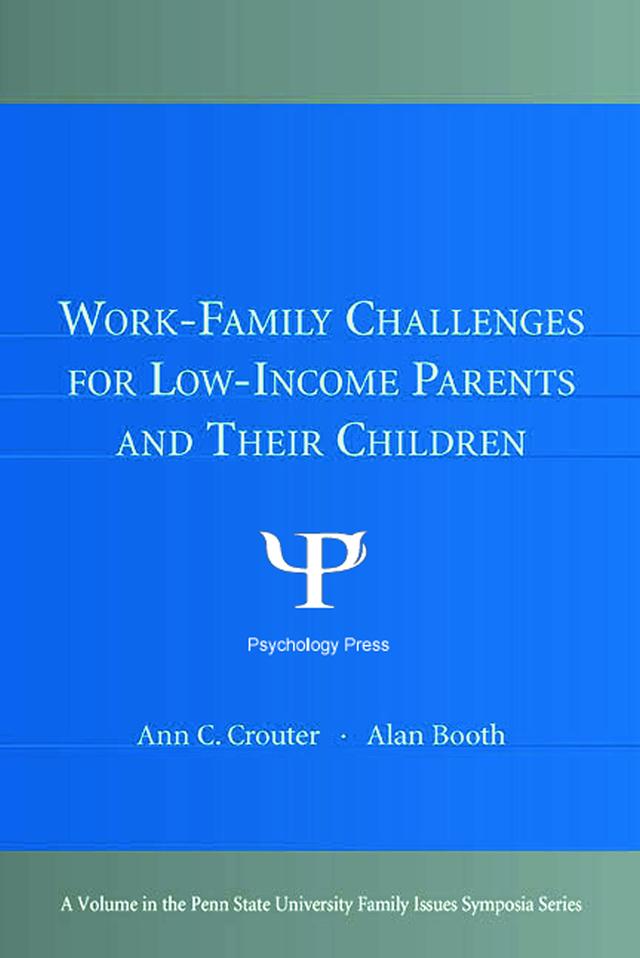 Work-Family Challenges for Low-Income Parents and Their Children by Alan Booth, Ann C. Crouter