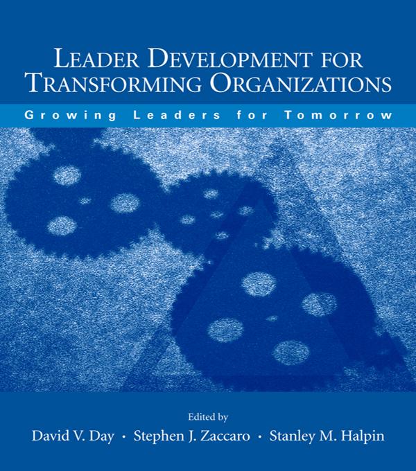 Leader Development for Transforming Organizations by David V. Day, Stanley M. Halpin, Stephen J. Zaccaro