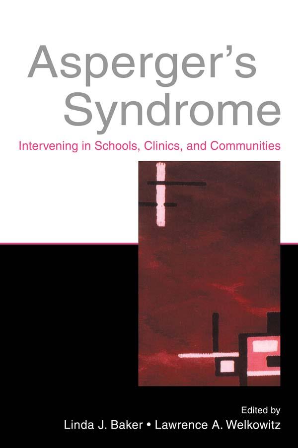 Asperger's Syndrome by Lawrence A. Welkowitz, Linda J. Baker
