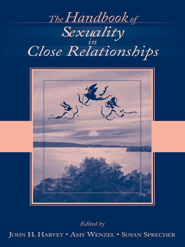 The Handbook of Sexuality in Close Relationships by Amy Wenzel, John H. Harvey, Susan Sprecher