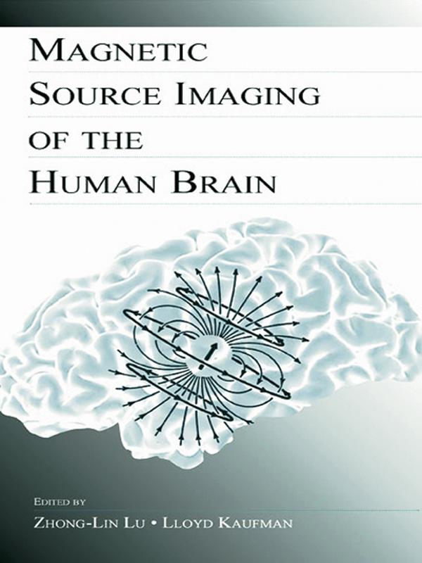 Magnetic Source Imaging of the Human Brain by Lloyd Kaufman, Zhong-Lin Lu