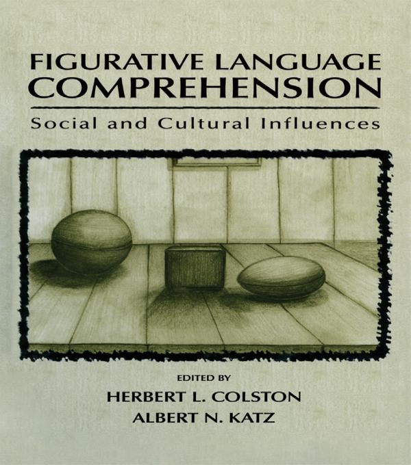 Figurative Language Comprehension by Albert N. Katz, Herbert L. Colston