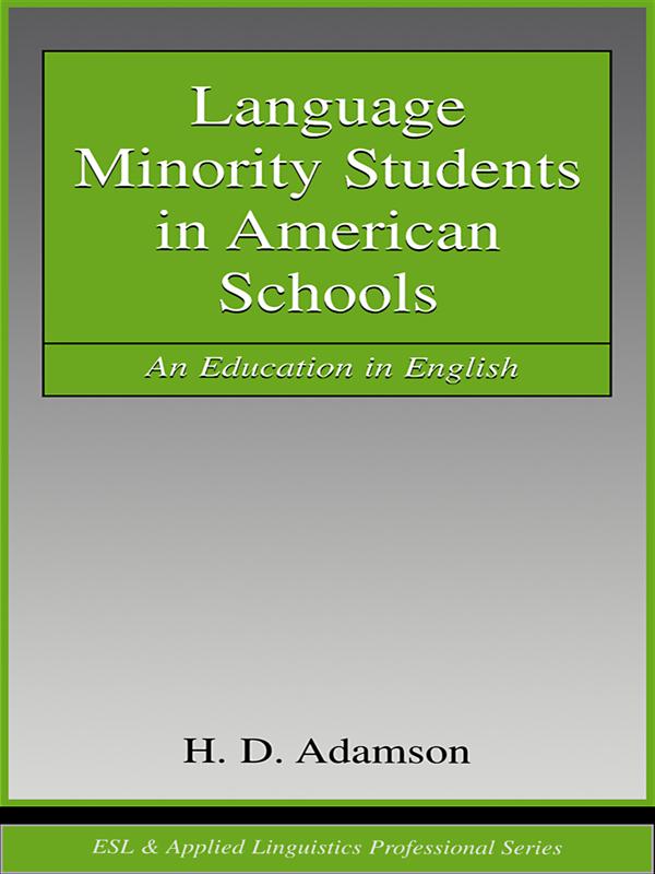Language Minority Students in American Schools by H. D. Adamson