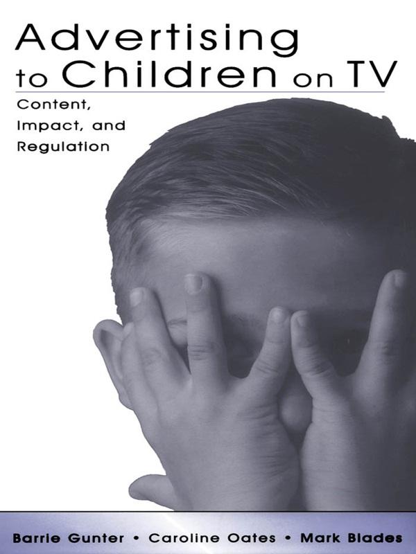Advertising to Children on TV by Barrie Gunter, Caroline Oates, Mark Blades