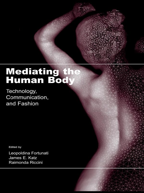 Mediating the Human Body by James E. Katz, Leopoldina Fortunati, Raimonda Riccini