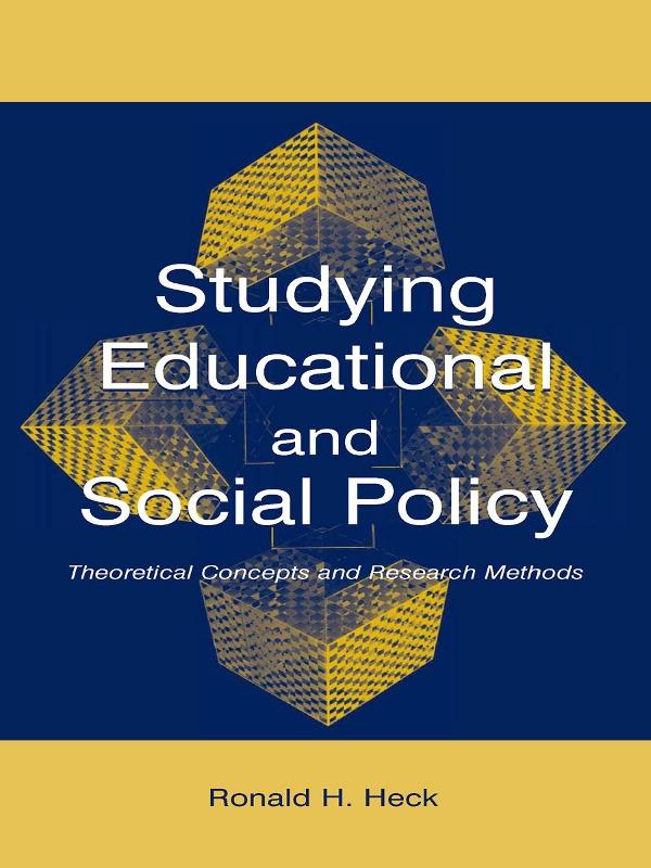 Studying Educational and Social Policy by Ronald H. Heck