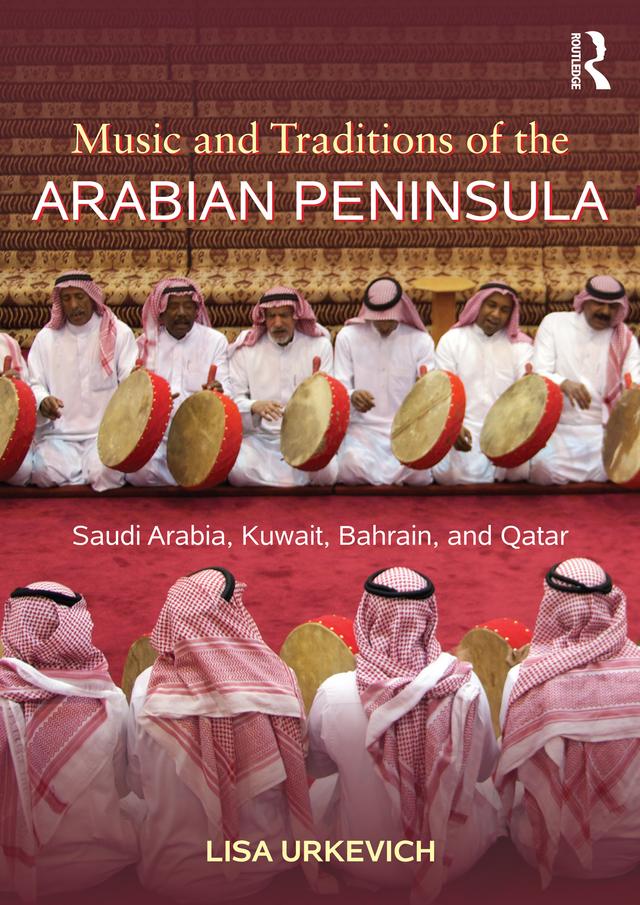 Music and Traditions of the Arabian Peninsula by Lisa Urkevich